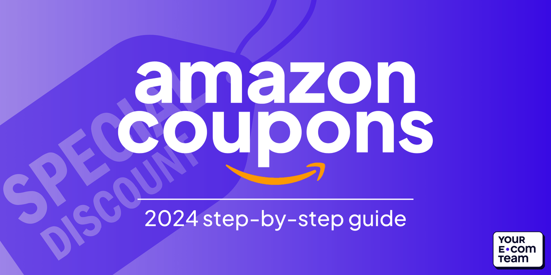 Amazon Coupons: 2024 Step-by-Step Guide for Amazon Sellers