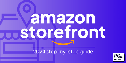 Amazon Storefront: 2024 Step-by-Step Guide