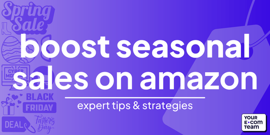 How to Boost Seasonal Sales on Amazon